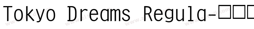 Tokyo Dreams Regula字体转换